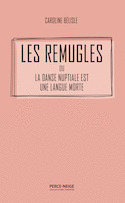 Remugles ou La danse nuptiale est une langue morte (Les)